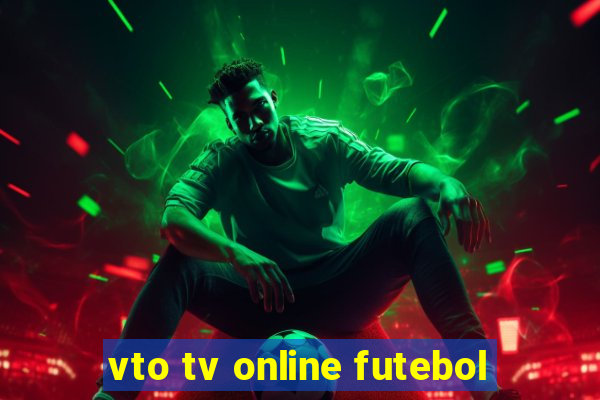 vto tv online futebol